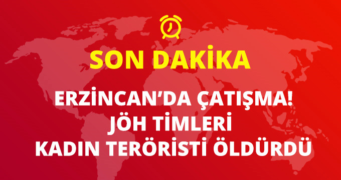 Erzincan'da Güvenlik Güçleri PKK'lı Teröristlerle Sıcak Temas Sağladı! Kadın Terörist Öldürüldü!