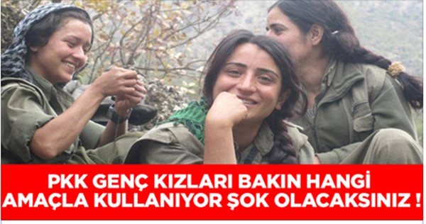 PKK'nın İğrenç Gerçekleri! Genç Kızları Kandırıp Bu Amaçlarla Kullanıyorlar!