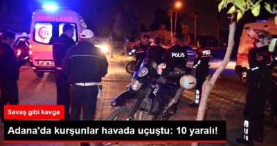 Adana'da Savaş Gibi Kavga! Kurşunlar Havada Uçuştu 10 Kişi Yaralandı!