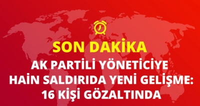 AK Parti Yöneticisi Aydın Ahi'nin Katledilmesinde 16 Kişi Gözaltına Alındı!