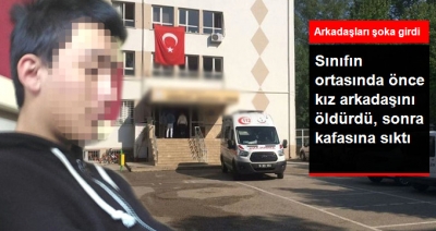 Bursa'da Lisede Dehşet! Liseli Genç Sınıfın Ortasında Kız Arkadaşını Öldürdü Sonra da Kafasına Sıktı!