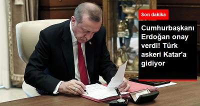 Cumhurbaşkanı Erdoğan Katar'a Türk Askerlerinin Gidişini Onaylayan Anlaşmayı Onayladı!