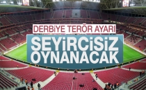 Galatasaray - Fenerbahçe Maçı Seyircisiz Oynanacak