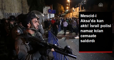 Mescid-i Aksa'da Yine Kan Aktı! İsrail Polisi Mescid-i Aksa'nın Girişinde Müslümanlara Saldırdı!