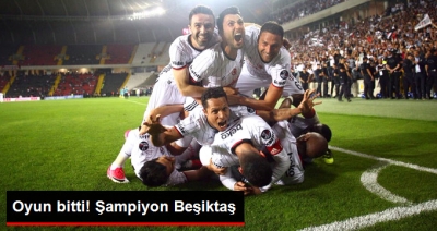 Süper Lig 2016 - 2017 Sezonu Şampiyon Beşiktaş!