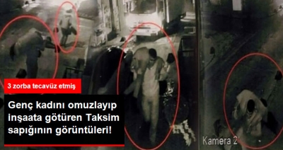 Taksim'in Göbeğinde Sokak Ortasında Kaçırıp İnşaata Götürdü, Cinsel Saldırıda Bulundu! O Sapık Yarglanıyor